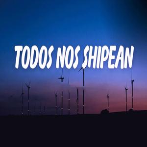 Todos nos Shipean (English Version)