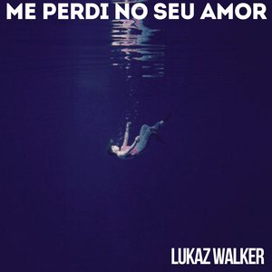 Me Perdi No Seu Amor