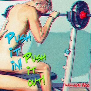 Push it in! Pushi it out!