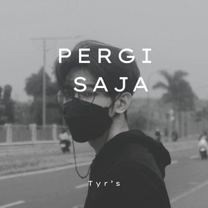 Pergi saja