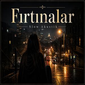 ''Fırtınalar'' /Slow Akustik