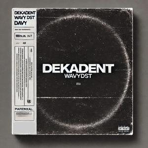 DEKADENT