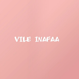 Vile Inafaa