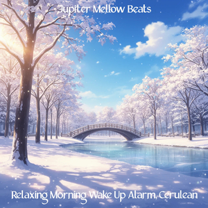 Relaxing Morning Wake Up Alarm, Cerulean (Instrumental Lofi Hip Hop Chillhop Lo-fi Jazz Hop Alternate Version)