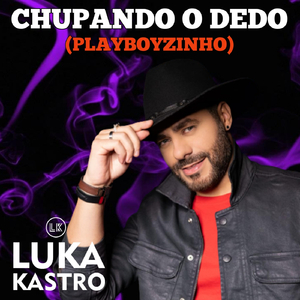 Chupando o Dedo (Playboyzinho)