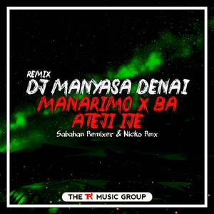 DJ Manyasa Denai Manarimo X Ba Ateji Ije (BreakLatin Remix)