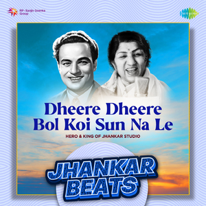 Dheere Dheere Bol Koi Sun Na Le - Jhankar Beats