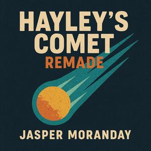 Hayley's Comet REMADE
