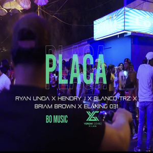 Placa (feat. Blanco TRZ, Hendry J, Briam Brown & Elaking 031)