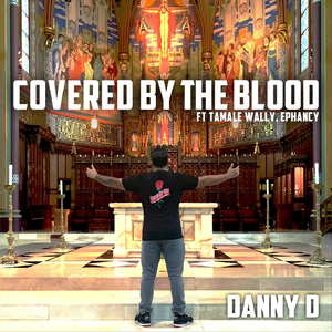 Covered by the Blood (feat. Tamale Wally & Ephancy)