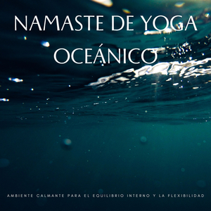 Namaste Sereno Para Un Yoga Del Flujo Oceánico