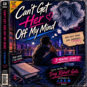 CAN'T GET HER OFF MY MIND (Radio Edit)