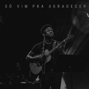Só Vim Pra Agradecer