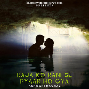 Raja Ko Rani Se Pyaar Ho Gya