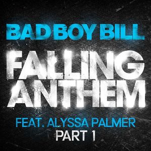 Falling Anthem (feat. Alyssa Palmer) [Bad Boy Bill's Extended Mix]