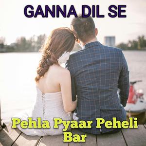 Pehla Pyaar Peheli Bar