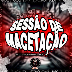 SESSÃO DE MACETAÇÃO