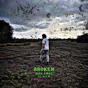 BROKEN (HIDE AWAY) (feat. Jack w)
