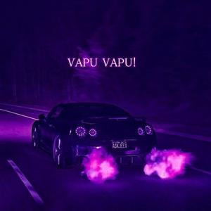VAPU VAPU!
