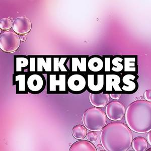 Pink Noise 10 Hours: Noise DLX