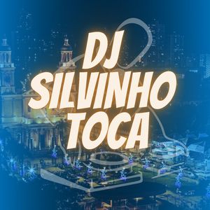 Dj Silvinho Toca