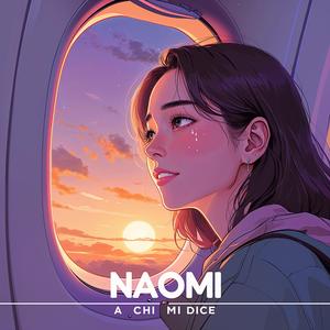 A Chi Mi Dice (Naomi) (feat. Dante Natale)