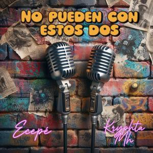 No pueden con estos dos (feat. Kryphta Mh)