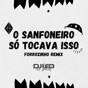 O Sanfoneiro só Tocava Isso (Forrozinho Remix)