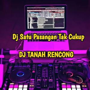 Dj Satu Pasangan Tak Cukup
