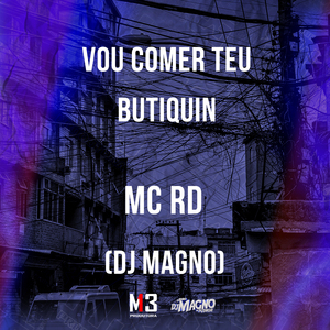 Vou Comer Teu Butiquin