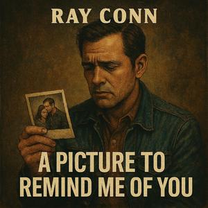 A PICTURE TO REMIND ME OF YOU