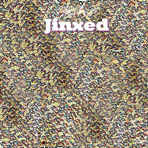 Jinxed