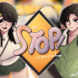 Stop! (feat. TK Trix & Aunfaraga)