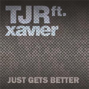 Just Gets Better (feat. Xavier) [Agent X Remix]