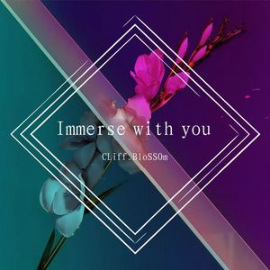 Immerse with you(沉浸与你)