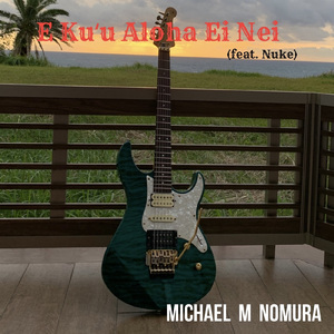 E Ku'u Aloha Ei Nei (feat. Nuke)
