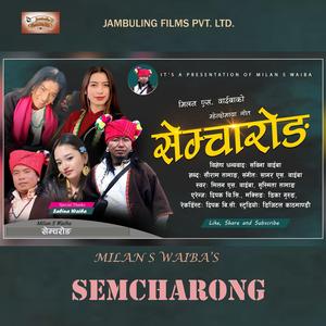 Semcharong (feat. Milan S Waiba & Susmita Tamang)