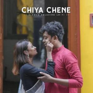 Chiya Chene (Slowed Relaxing Lo-fi)