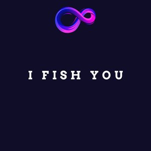 I FISH YOU