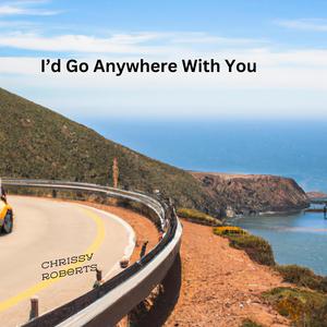 I'd Go Anywhere With You (feat. Andre Stepanian)