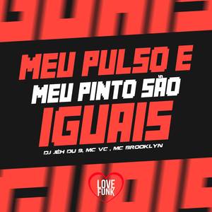 Meu Pulso e Meu Pinto São Iguais