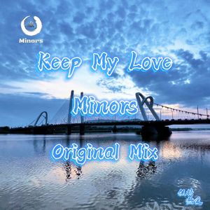 Keep My Love（Original Mix）