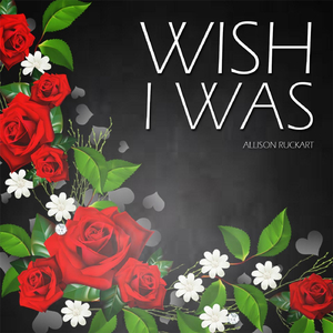 Wish I Was