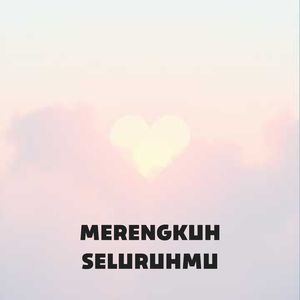 Merengkuh Seluruhmu