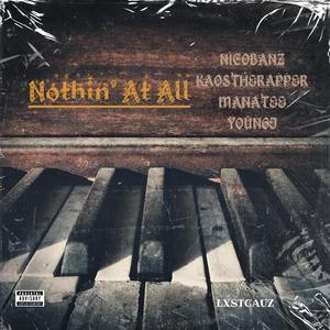 Nothin' At All (feat. Manatee, Nico Banz & Youn6J)
