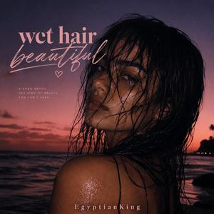 Wet Hair Beautiful