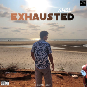 Exhausted - One Man Army