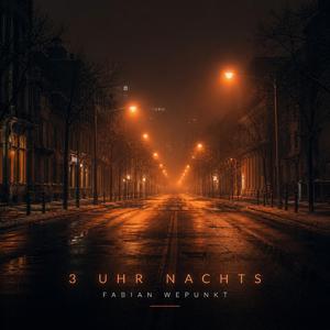 3 Uhr Nachts