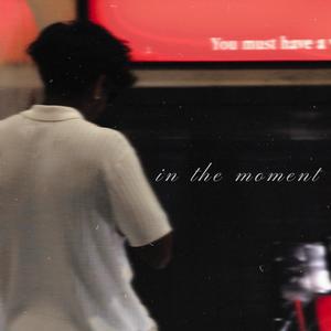 In the Moment
