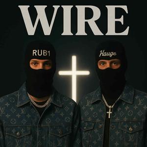 Wire (feat. RUB1)